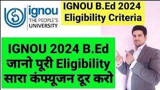 Ignou B.Ed Eligibility Criteria I IGNOU B.Ed Admission Criteria 2024I Ignou Eligibility in Detail