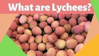 What are lychees Fruit?