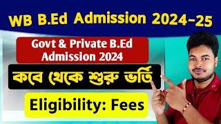 WB B.Ed Admission 2024-25 Govt & Private B.Ed Admission 2024 Eligibility FeesB.Ed Admission 2024