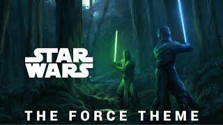 Star Wars The Force Theme  EPIC TRAILER VERSION