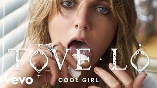 Tove Lo - Cool Girl Audio