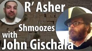 R Asher Shomoozes with John Gischala
