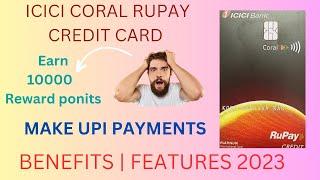 ICICI CORAL RUPAY CREDIT CARDMAKE UPI PAYMENTS EARN REWARDS UNBOXING FEATURES BENEFITS TELUGU 2023