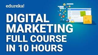 Digital Marketing Full Course - 10 Hours 2024  Digital Marketing Tutorial for Beginners  Edureka