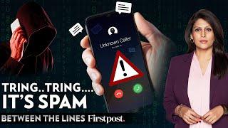 Tired of Spam Calls?  How Can You Stop Them  Between the Lines with Palki Sharma