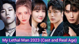 My Lethal Man 2023  Cast and Real Age  Li Mo Zhi Fan Zhi Xin Li Yi Zhen Chang Zhe Kuan ...