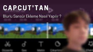 Videoya Sansür Efekti Nasıl Koyulur-Video Nasıl Blurlanır? CapCut