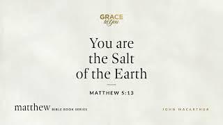 You Are the Salt of the Earth Matthew 513 Audio Only