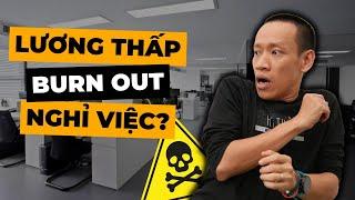 LƯƠNG THẤP LÀM VIỆC QUÁ TẢI… Nên nghỉ việc ngay?  Nguyễn Hữu Trí