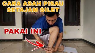 CARA MENGASAH PISAU SETAJAM SILET - ANTI GAGAL - 1M VIEWS