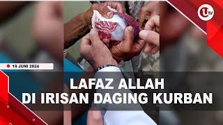 HEBOH IRISAN DAGING KURBAN BERLAFAZ ALLAH  U-NEWS