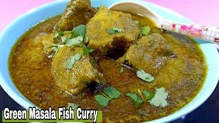 Green masala FISH CURRY ️ Unique easy and very delicious Fish recipe By Zaika-e-Lucknow ️