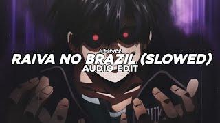 raiva no brazil slowed tiktok remix - ilysam edit audio