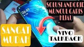 Solusi Android muncul kotak hijau dilayar cara mengatasi hp ngomong sendiri VIVO TALK BACK