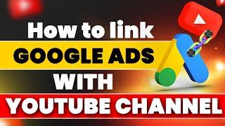 How to Link Youtube Channel to Google Ads  Google Ads Account Linking Youtube Channel 2024