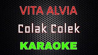 Vita Alvia - Colak Colek Karaoke  LMusical