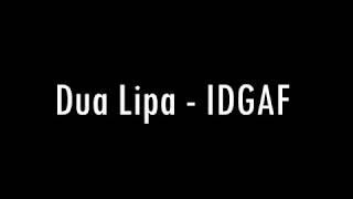 Dua Lipa - IDGAF LyricsLyric Video