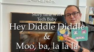 Story time with Tech Baby 1 Hey diddle diddle & Moo ba la la la