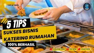 TIPS SUKSES BISNIS KATERING RUMAHAN PELANGGAN PASTI RE-ORDER