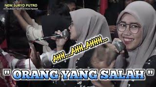  ORANG YANG SALAH  Ahh..Ahh.. Cover JANDUT JARANAN NEW SURYO PUTRO