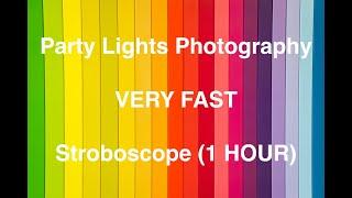 Party Lights Effects VERY FAST - STROBOSCOPE 1 HOUR