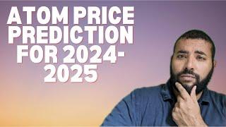 Cosmos ATOM Price Prediction for the 2024-25 Bull Run