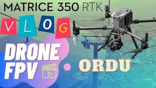 DJI Matrice 350 RTKnin Ordu  Turu - Drone Vlog