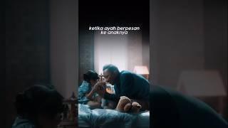 Ketika Ayah berpesan ke Anaknya.. #saatkautelahmengerti #Shorts