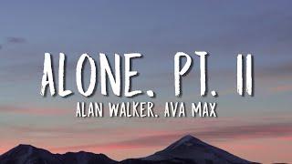 Alan Walker Ava Max - Alone Pt. II Lyrics