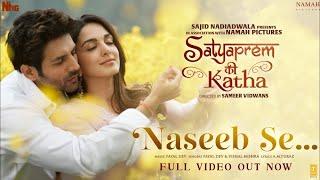 Naseeb Se Full Video SatyaPrem Ki Katha  Kartik Kiara  Sameer Sajid N Namah  Payal Vishal M