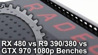 Radeon RX 480 vs GTX 970 R9 390 R9 380 1080p Gaming Benchmarks