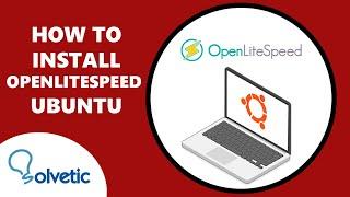 How to Install OpenliteSpeed on Ubuntu