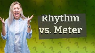 What is the difference between rhythm and meter in poetry?