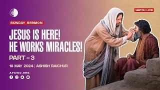 Jesus is Here He Works Miracles LIVE Church Service Sun May 19 2024