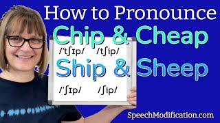 How to Pronounce Chip Cheap Ship and Sheep tʃ and ʃ ɪ and i