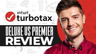 TurboTax Deluxe Vs TurboTax Premier Review  Which One Is Better In 2024?