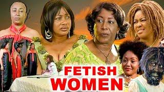 FETISH WOMEN {PATIENCE OZORKWO CLARION CHUKWURA FRANCA BROWN AMEACHI MONAGOR} CLASSIC #movies