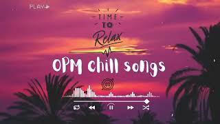 Top OPM Chillout Vibes Playlist ️  Arthur Nery  Adie  Zack Tabudlo  December Avenue