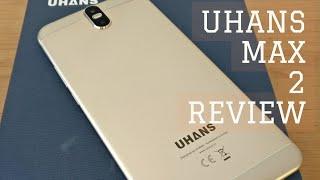 UHANS MAX 2 Review - Big Phone Small Budget
