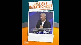 Nuggets Of Hope JUST AS I IMITATE CHRIST by Ptr. Albert Musngi