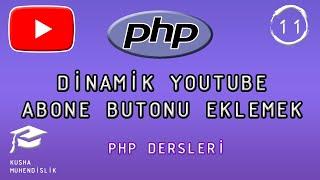 DİNAMİK YOUTUBE ABONE BUTONU EKLEMEK    PHP DERSLERİ - 11