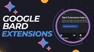 How To Install Google Bard Extensions and What They Do