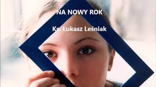 Na Nowy Rok - ks. Łukasz Leśniak audio