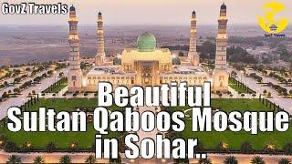 Experience the Serenity of Sultan Qaboos Grand mosque in Sohar Oman