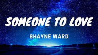 Someone to love -Shayne Ward -Lyrics Video