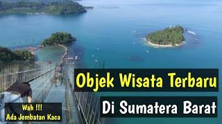 Objek Wisata Terbaru Di Sumatera Barat  Ada Jembatan Kaca