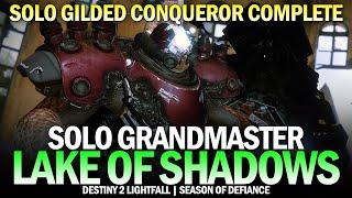 Solo Grandmaster Nightfall - Lake of Shadows Solo Gilded Conqueror Complete Destiny 2