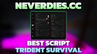 NEVERDIES.CC  1 JUNE  SCRIPT TRIDENT SURVIVAL