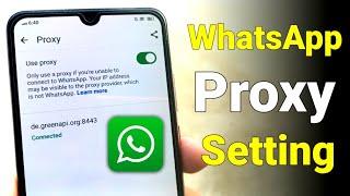 Whatsapp Proxy Settings Android  Whatsapp use without VPN