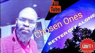 Chosen Ones Better off alone? @IntuitiveAnthony